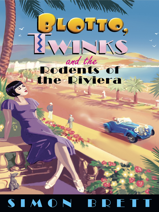 Title details for Blotto, Twinks and the Rodents of the Riviera by Simon Brett - Available